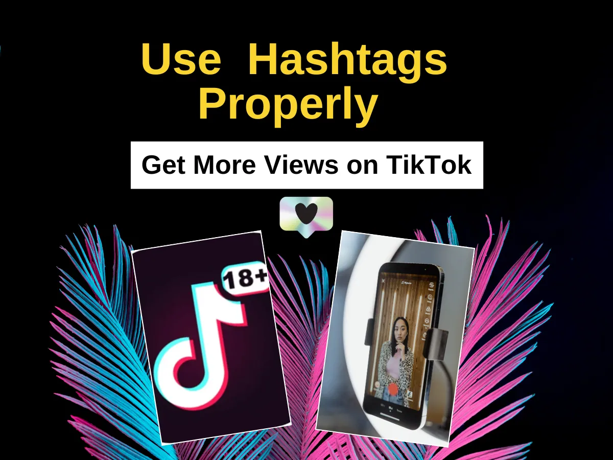How to Properly Use Hashtags to Get More Views on TikTok 18